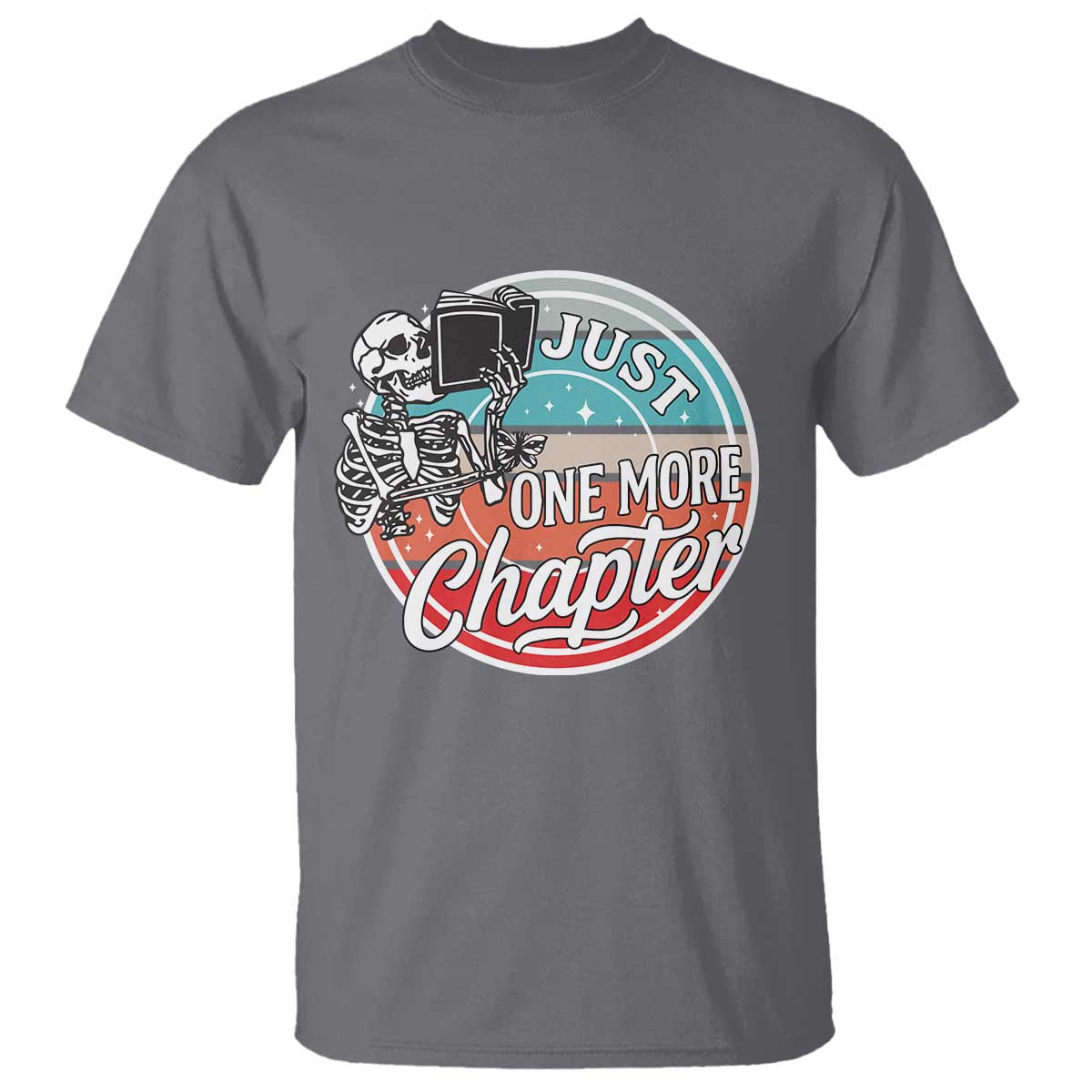 Just One More Chapter T Shirt Funny Skeleton Reading Book - Wonder Print Shop