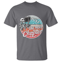 Just One More Chapter T Shirt Funny Skeleton Reading Book - Wonder Print Shop