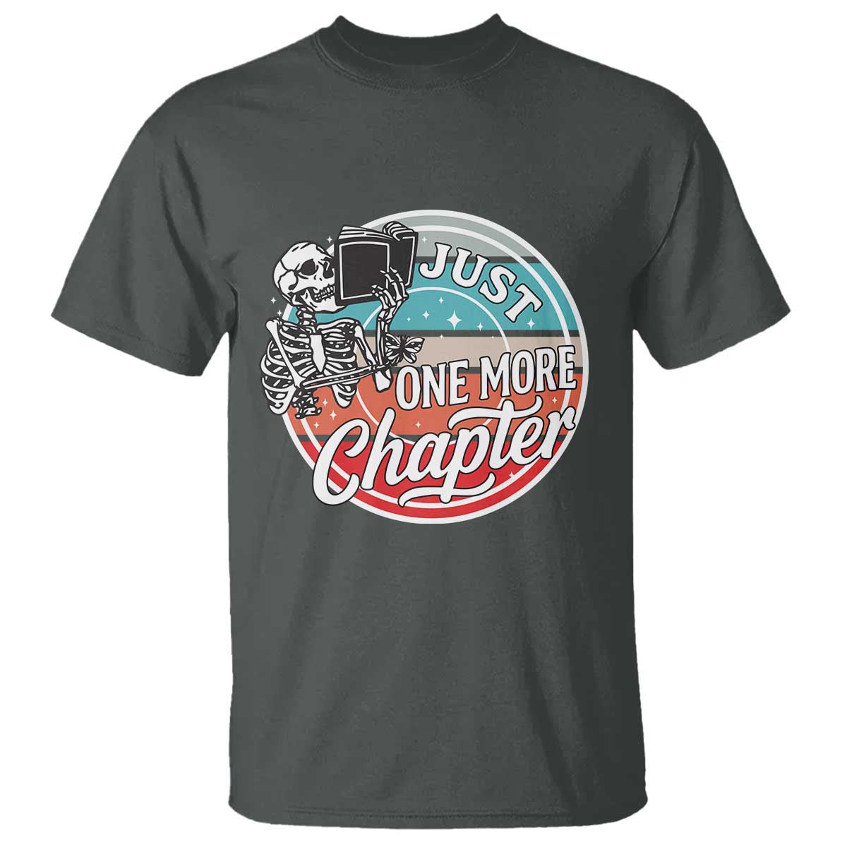 Just One More Chapter T Shirt Funny Skeleton Reading Book - Wonder Print Shop