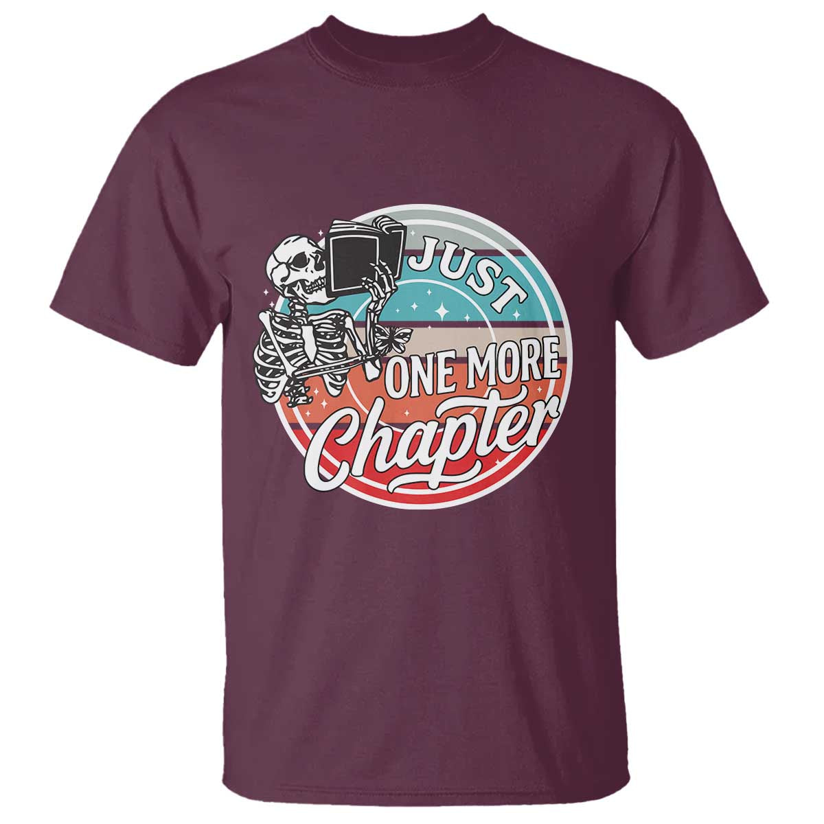 Just One More Chapter T Shirt Funny Skeleton Reading Book - Wonder Print Shop