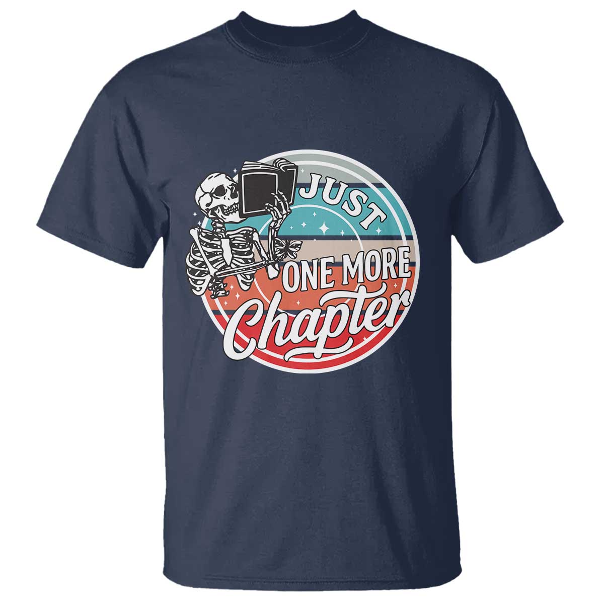 Just One More Chapter T Shirt Funny Skeleton Reading Book - Wonder Print Shop