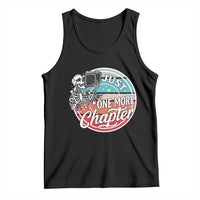 Just One More Chapter Tank Top Funny Skeleton Reading Book - Wonder Print Shop
