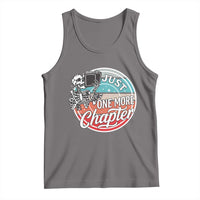 Just One More Chapter Tank Top Funny Skeleton Reading Book - Wonder Print Shop