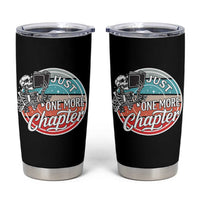 Just One More Chapter Tumbler Cup Funny Skeleton Reading Book