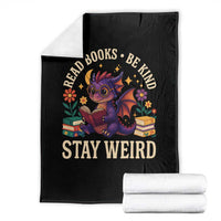 Dragon Read Book Throw Blanket Funny Read Books Be Kind Stay Weird - Wonder Print Shop
