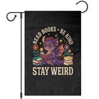 Dragon Read Book Garden Flag Funny Read Books Be Kind Stay Weird - Wonder Print Shop
