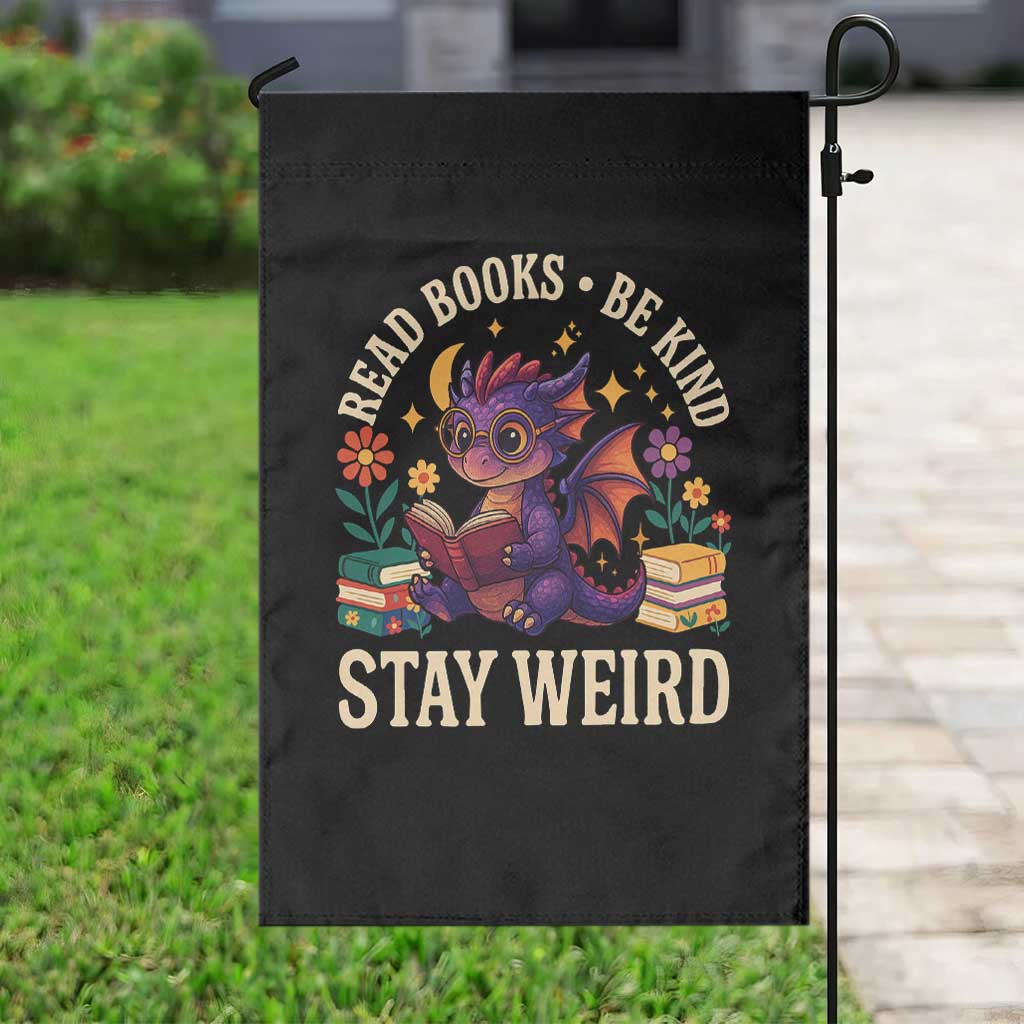 Dragon Read Book Garden Flag Funny Read Books Be Kind Stay Weird - Wonder Print Shop