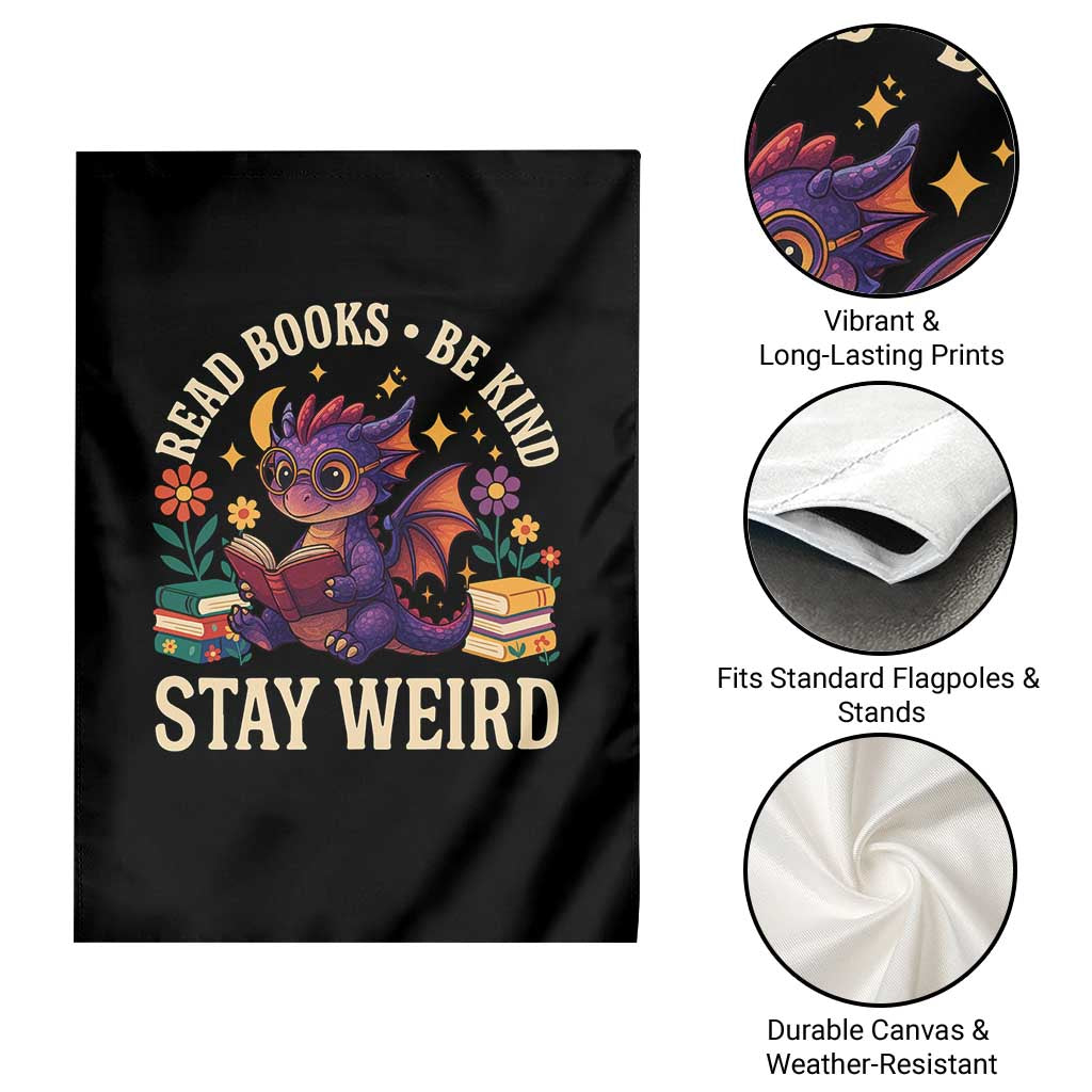 Dragon Read Book Garden Flag Funny Read Books Be Kind Stay Weird - Wonder Print Shop