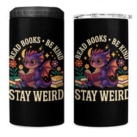 Dragon Read Book 4 in 1 Can Cooler Tumbler Funny Read Books Be Kind Stay Weird