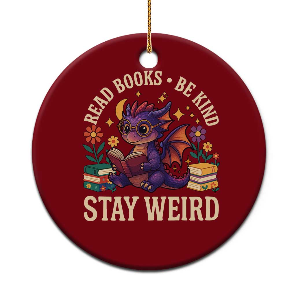 Dragon Read Book Ceramic Ornament Funny Read Books Be Kind Stay Weird - Wonder Print Shop