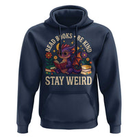 Dragon Read Book Hoodie Funny Read Books Be Kind Stay Weird - Wonder Print Shop