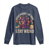 Dragon Read Book Long Sleeve Shirt Funny Read Books Be Kind Stay Weird - Wonder Print Shop