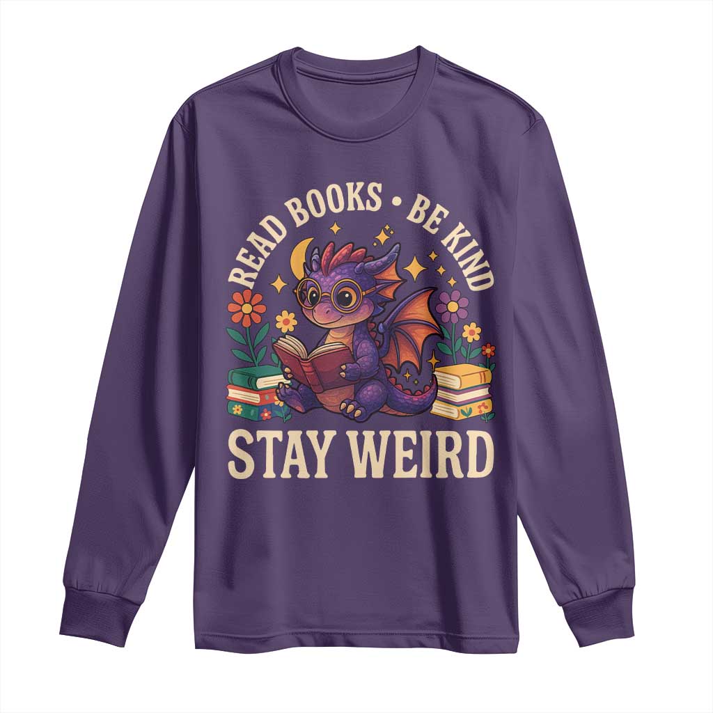 Dragon Read Book Long Sleeve Shirt Funny Read Books Be Kind Stay Weird - Wonder Print Shop