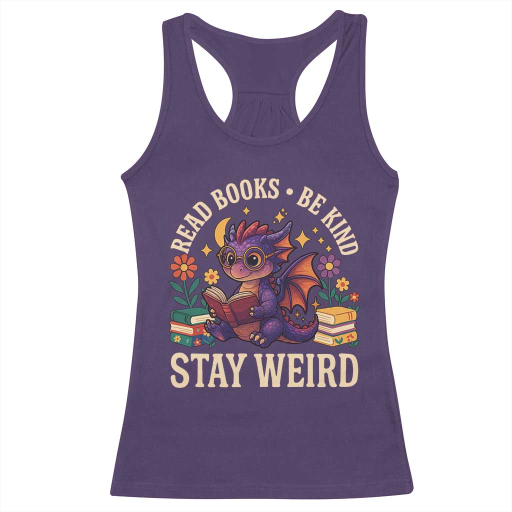 Dragon Read Book Racerback Tank Top Funny Read Books Be Kind Stay Weird - Wonder Print Shop