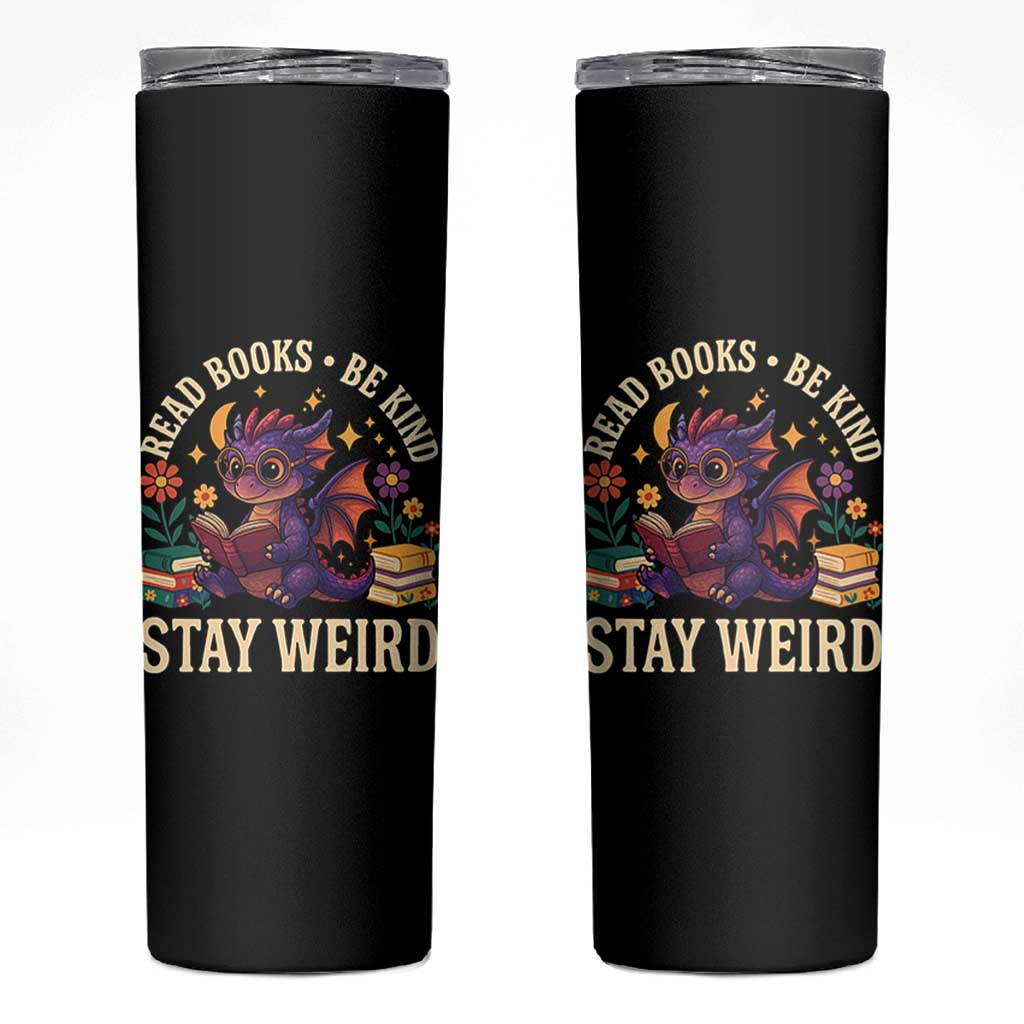 Dragon Read Book Skinny Tumbler Funny Read Books Be Kind Stay Weird