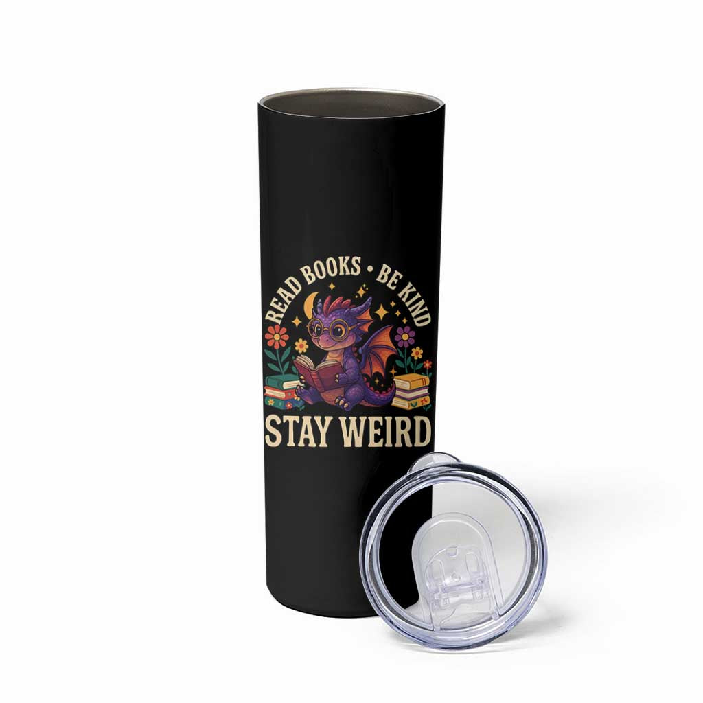 Dragon Read Book Skinny Tumbler Funny Read Books Be Kind Stay Weird