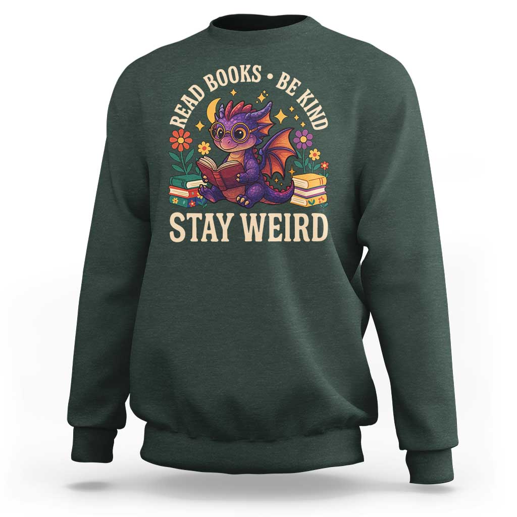 Dragon Read Book Sweatshirt Funny Read Books Be Kind Stay Weird - Wonder Print Shop