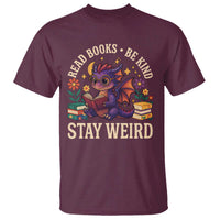 Dragon Read Book T Shirt Funny Read Books Be Kind Stay Weird - Wonder Print Shop