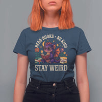 Dragon Read Book T Shirt For Women Funny Read Books Be Kind Stay Weird - Wonder Print Shop