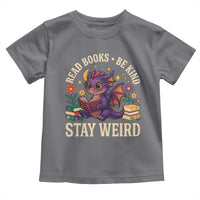Dragon Read Book Toddler T Shirt Funny Read Books Be Kind Stay Weird - Wonder Print Shop