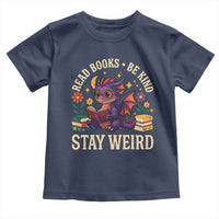 Dragon Read Book Toddler T Shirt Funny Read Books Be Kind Stay Weird - Wonder Print Shop