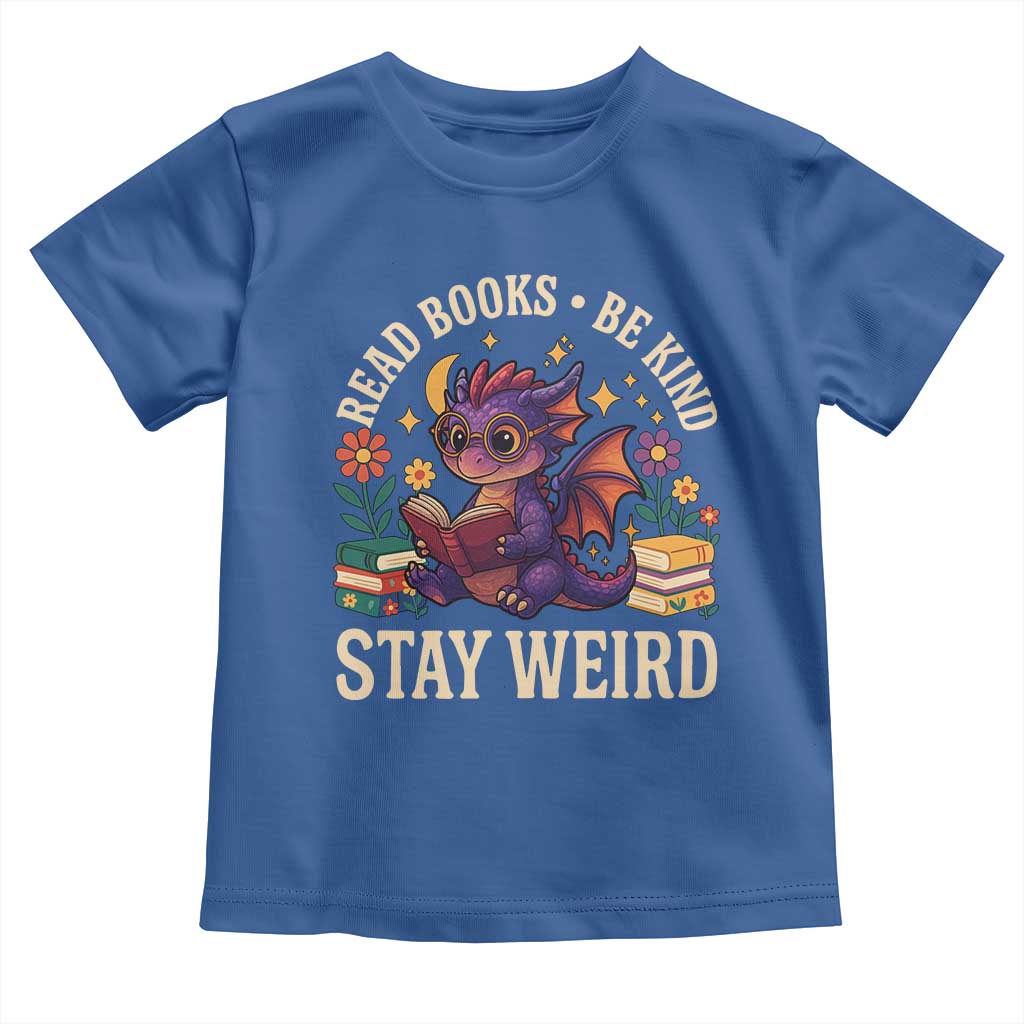 Dragon Read Book Toddler T Shirt Funny Read Books Be Kind Stay Weird - Wonder Print Shop
