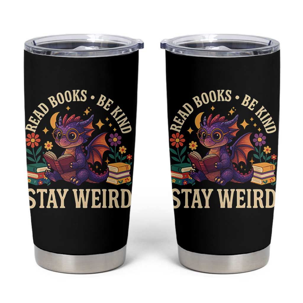 Dragon Read Book Tumbler Cup Funny Read Books Be Kind Stay Weird