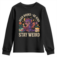 Dragon Read Book Youth Sweatshirt Funny Read Books Be Kind Stay Weird - Wonder Print Shop