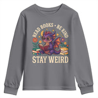 Dragon Read Book Youth Sweatshirt Funny Read Books Be Kind Stay Weird - Wonder Print Shop