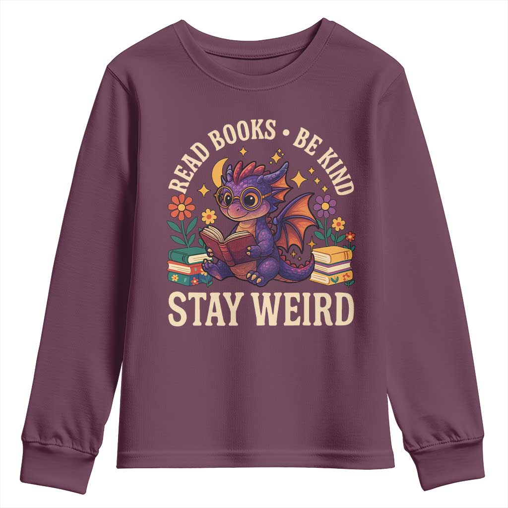 Dragon Read Book Youth Sweatshirt Funny Read Books Be Kind Stay Weird - Wonder Print Shop