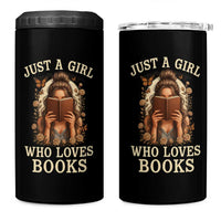 Just A Girl Who Loves Books 4 in 1 Can Cooler Tumbler Funny Bookworm Quote