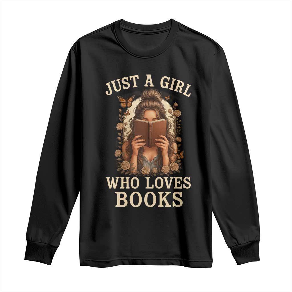 Just A Girl Who Loves Books Long Sleeve Shirt Funny Bookworm Quote - Wonder Print Shop