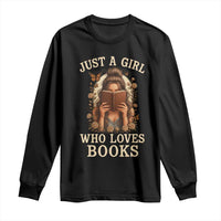 Just A Girl Who Loves Books Long Sleeve Shirt Funny Bookworm Quote - Wonder Print Shop