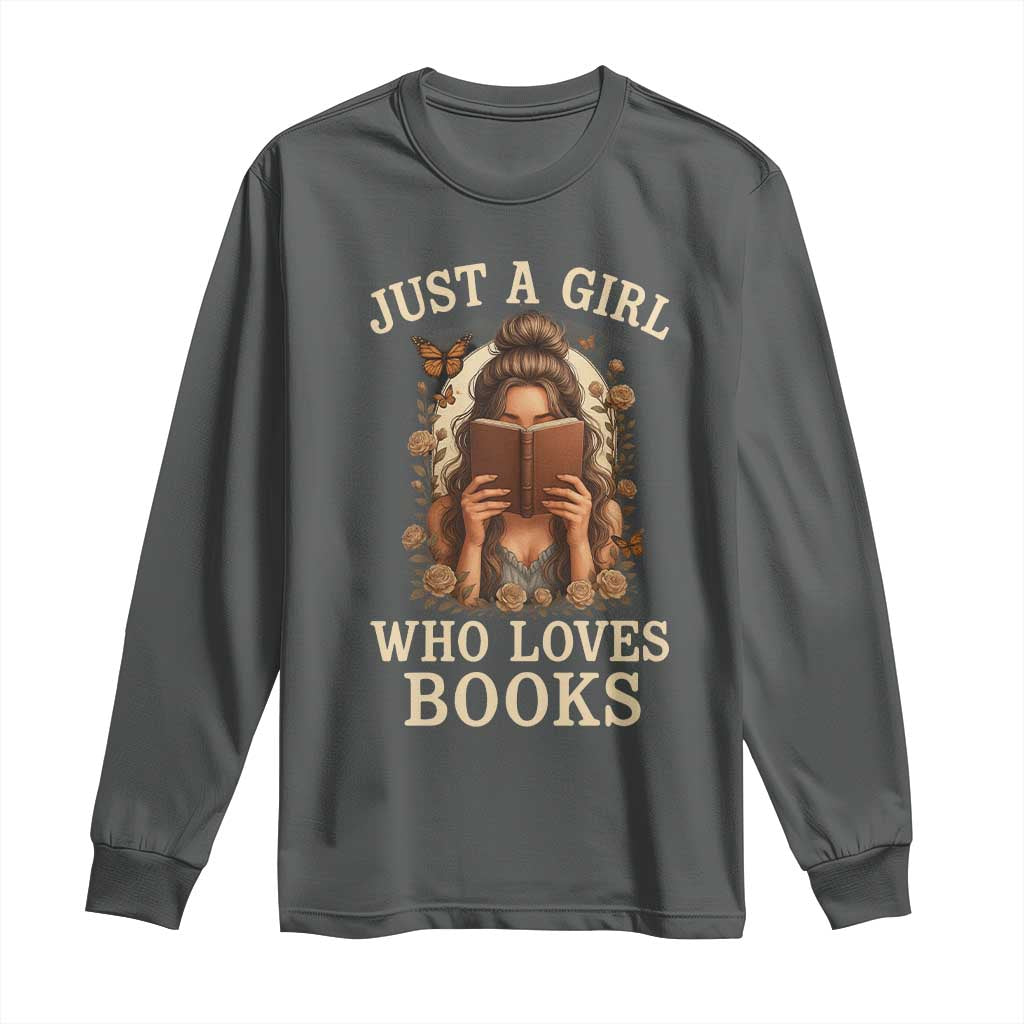 Just A Girl Who Loves Books Long Sleeve Shirt Funny Bookworm Quote - Wonder Print Shop