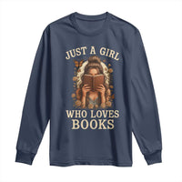 Just A Girl Who Loves Books Long Sleeve Shirt Funny Bookworm Quote - Wonder Print Shop