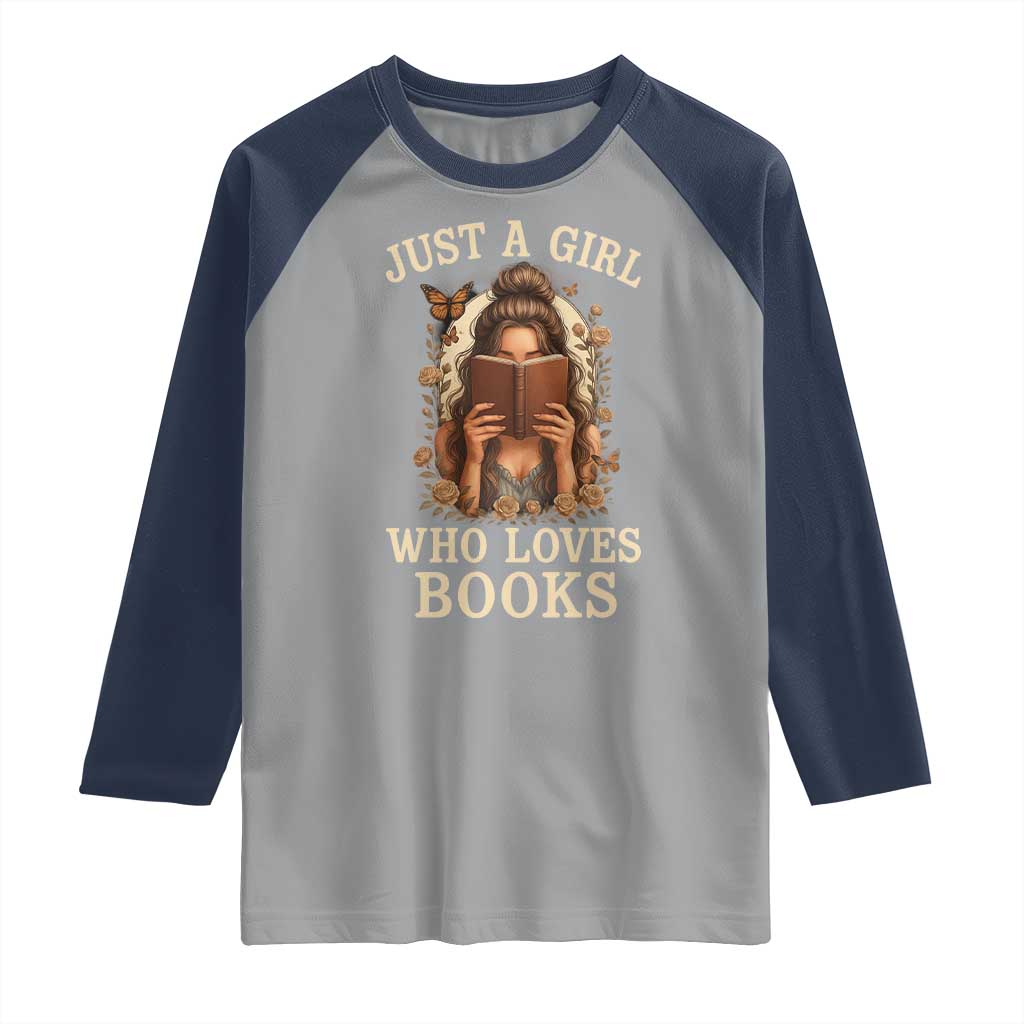 Just A Girl Who Loves Books Raglan Shirt Funny Bookworm Quote - Wonder Print Shop