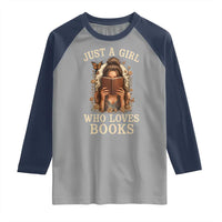 Just A Girl Who Loves Books Raglan Shirt Funny Bookworm Quote - Wonder Print Shop