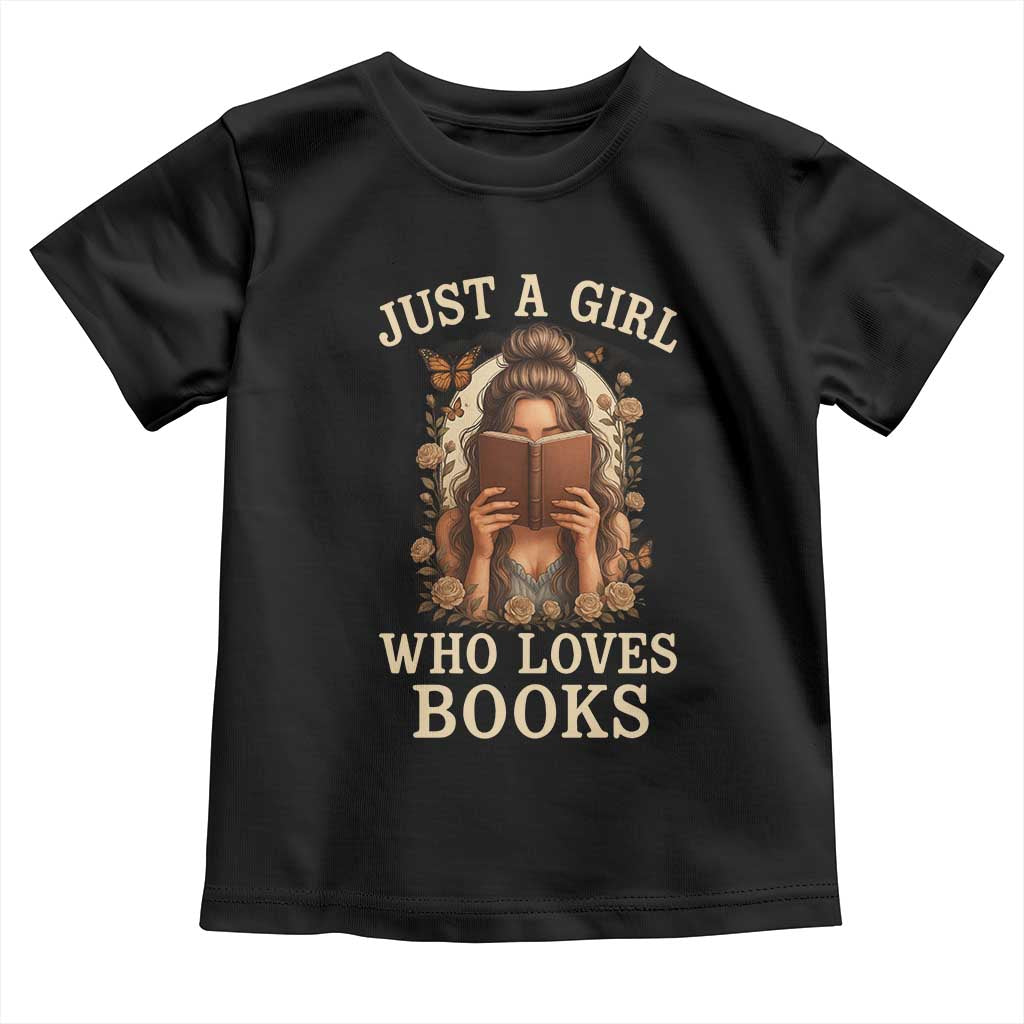 Just A Girl Who Loves Books Toddler T Shirt Funny Bookworm Quote - Wonder Print Shop