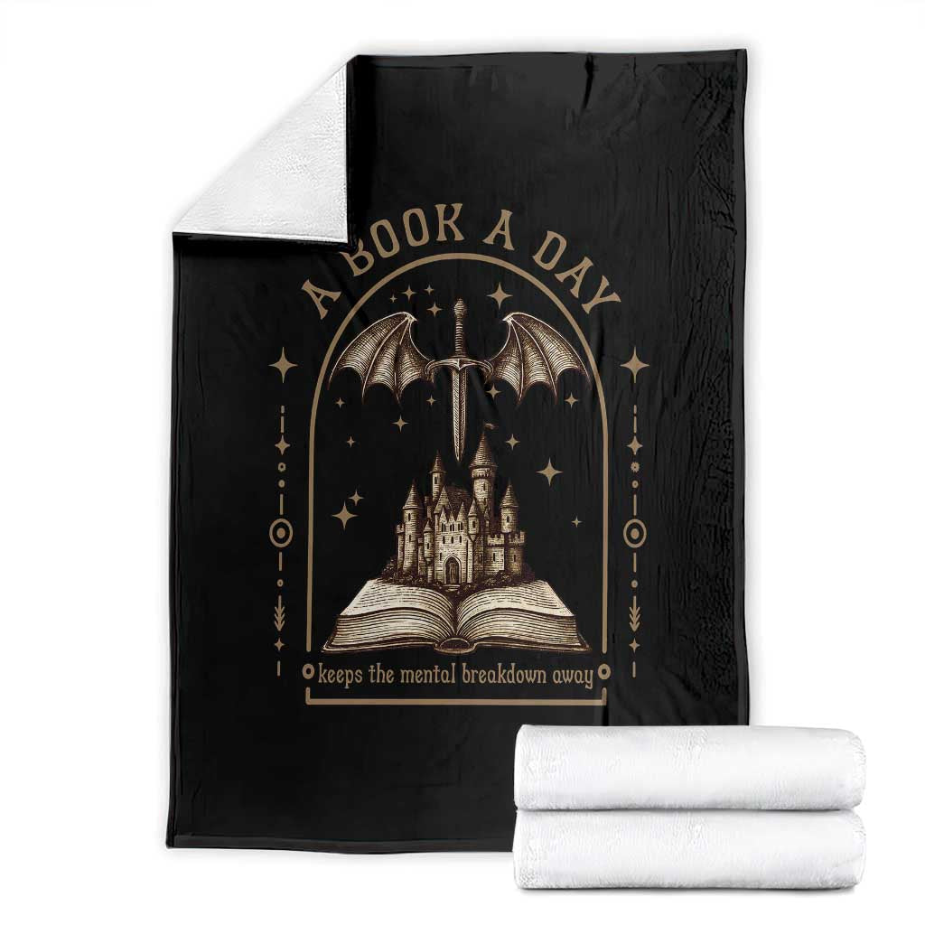 Fantasy Book Lover Throw Blanket A Book A Day Keeps The Mental Breakdown Away - Wonder Print Shop