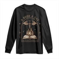 Fantasy Book Lover Long Sleeve Shirt A Book A Day Keeps The Mental Breakdown Away - Wonder Print Shop