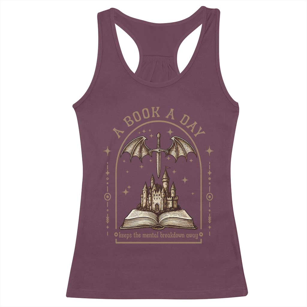 Fantasy Book Lover Racerback Tank Top A Book A Day Keeps The Mental Breakdown Away - Wonder Print Shop