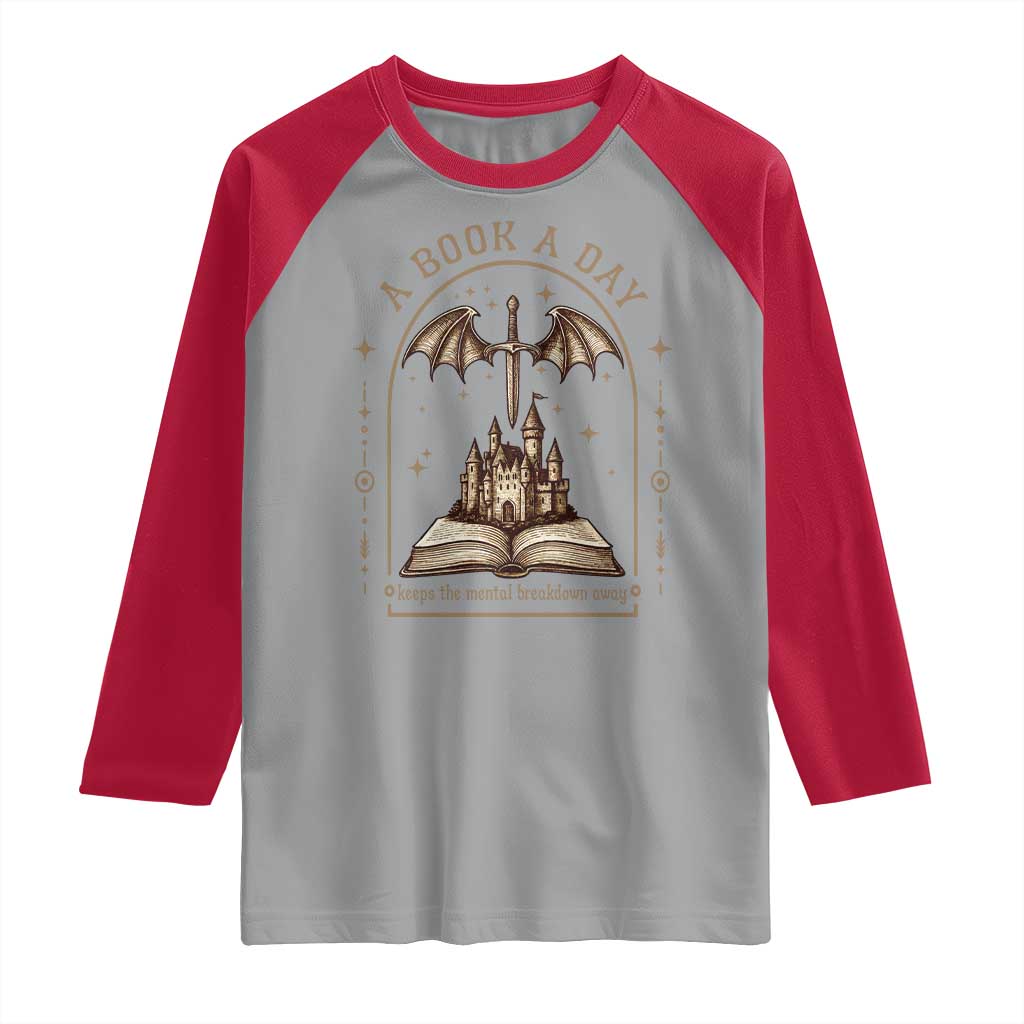 Fantasy Book Lover Raglan Shirt A Book A Day Keeps The Mental Breakdown Away - Wonder Print Shop