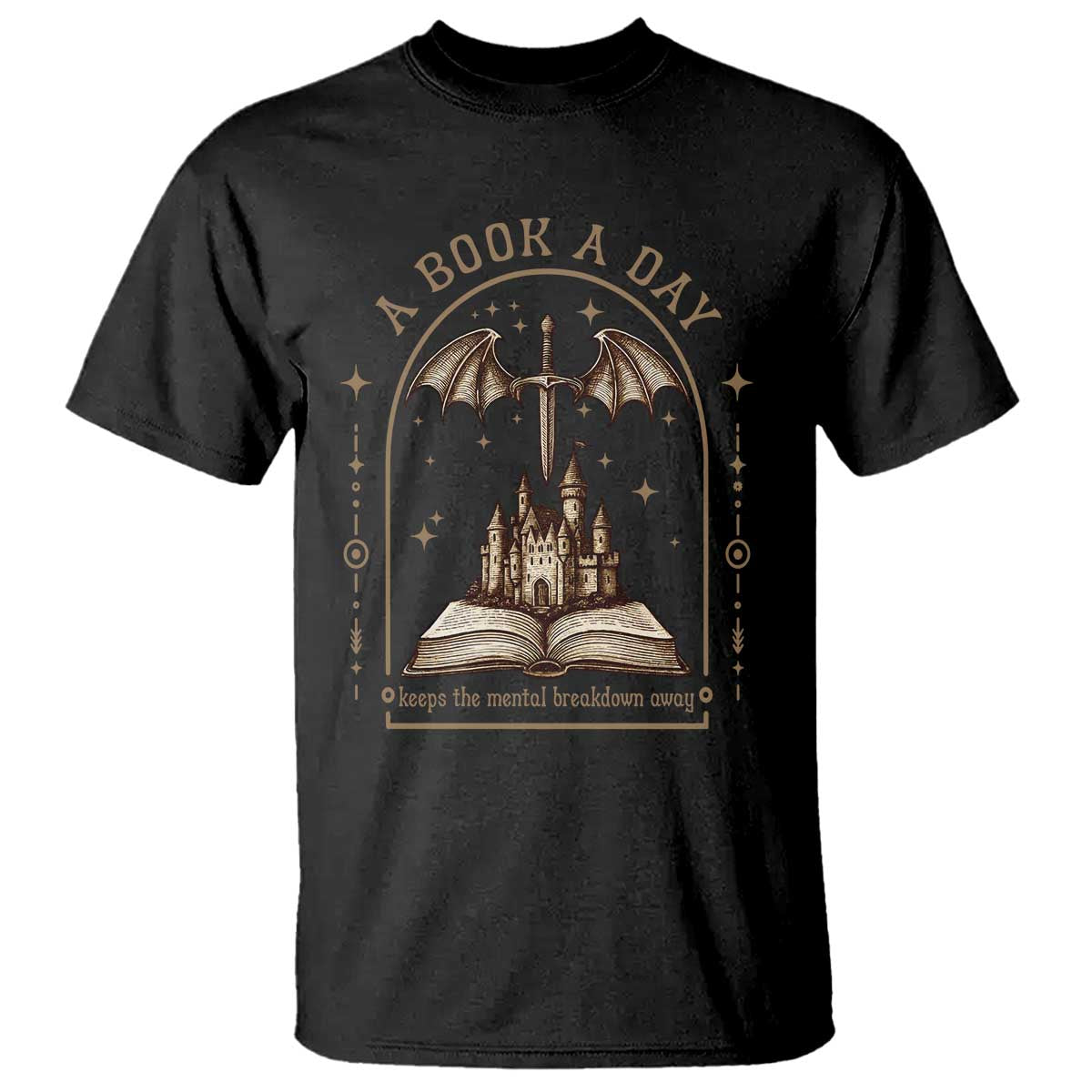 Fantasy Book Lover T Shirt A Book A Day Keeps The Mental Breakdown Away - Wonder Print Shop