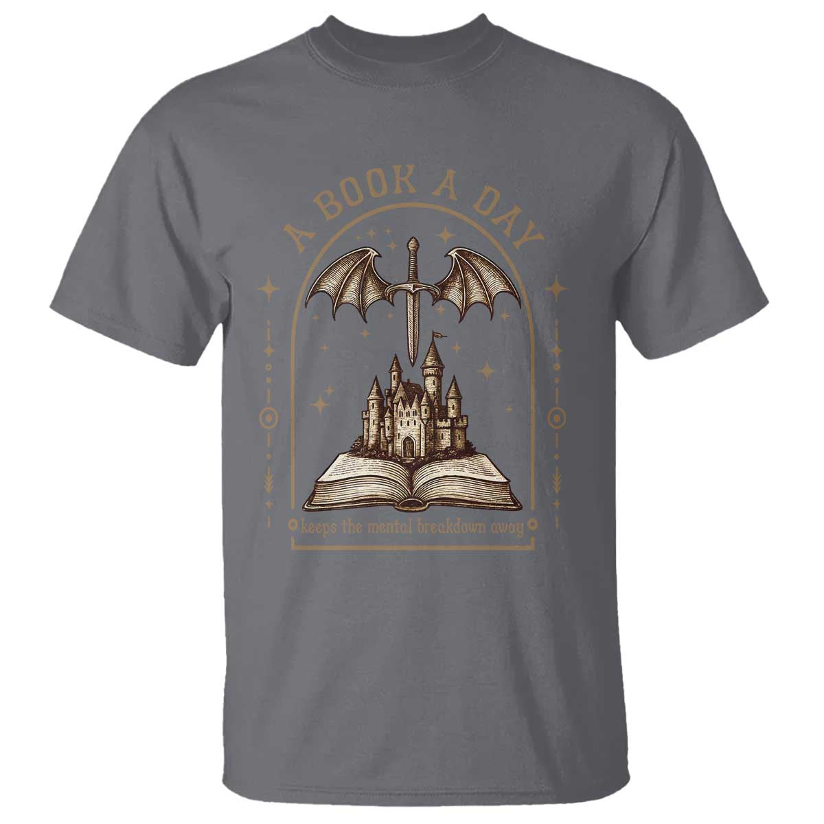 Fantasy Book Lover T Shirt A Book A Day Keeps The Mental Breakdown Away - Wonder Print Shop