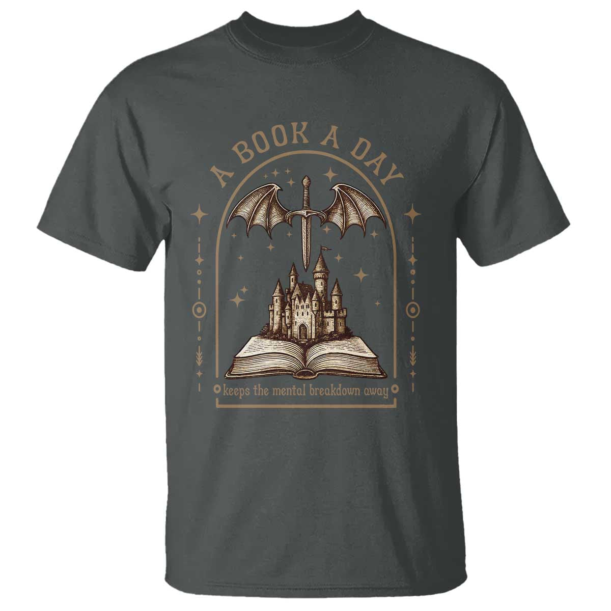 Fantasy Book Lover T Shirt A Book A Day Keeps The Mental Breakdown Away - Wonder Print Shop