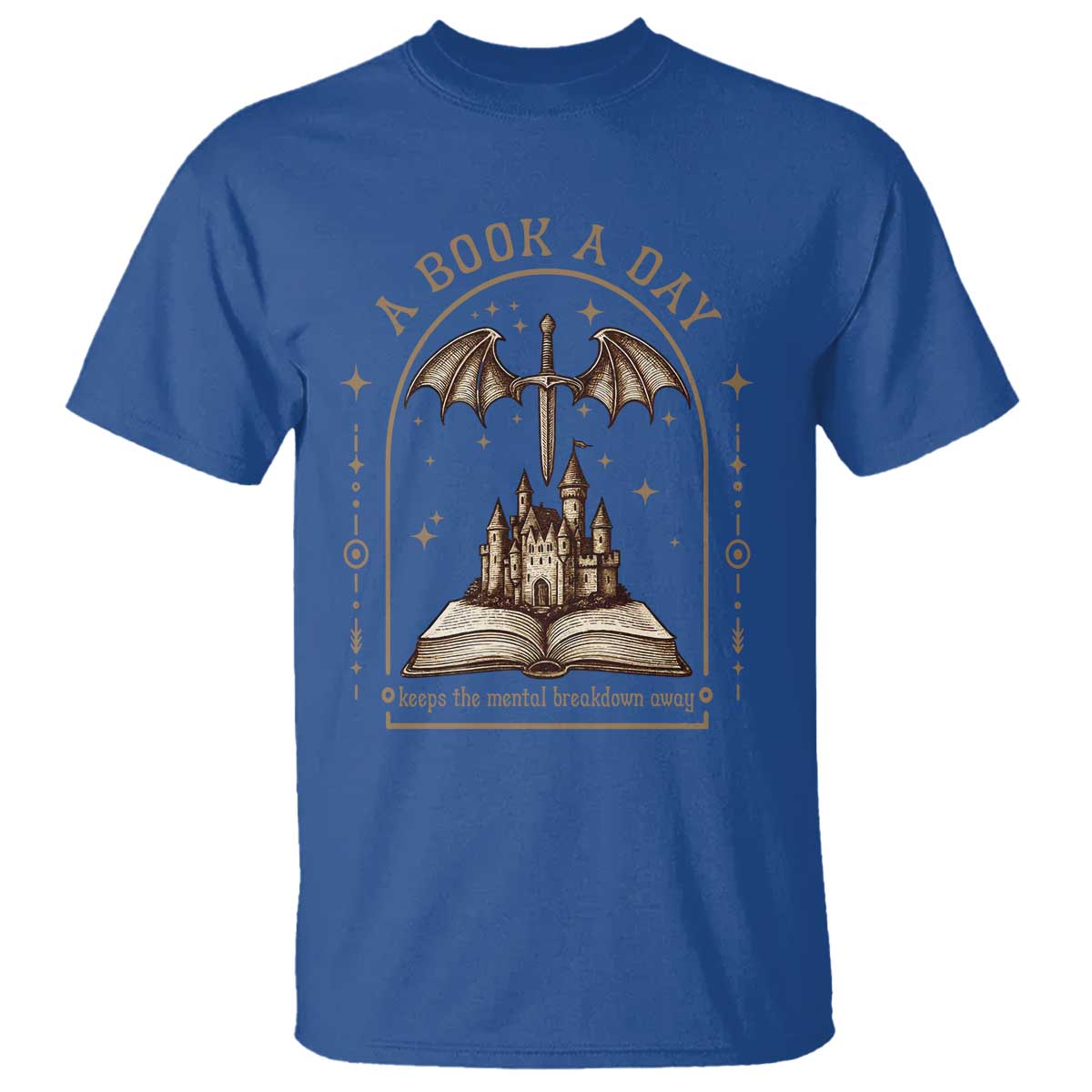 Fantasy Book Lover T Shirt A Book A Day Keeps The Mental Breakdown Away - Wonder Print Shop