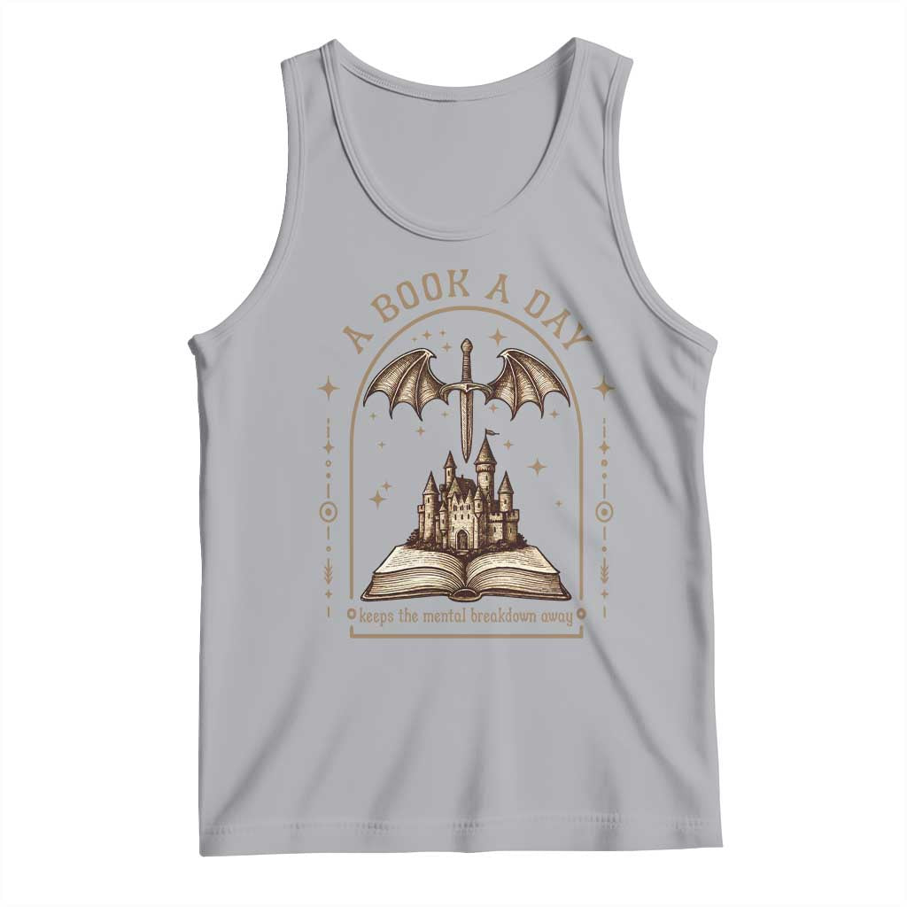 Fantasy Book Lover Tank Top A Book A Day Keeps The Mental Breakdown Away - Wonder Print Shop