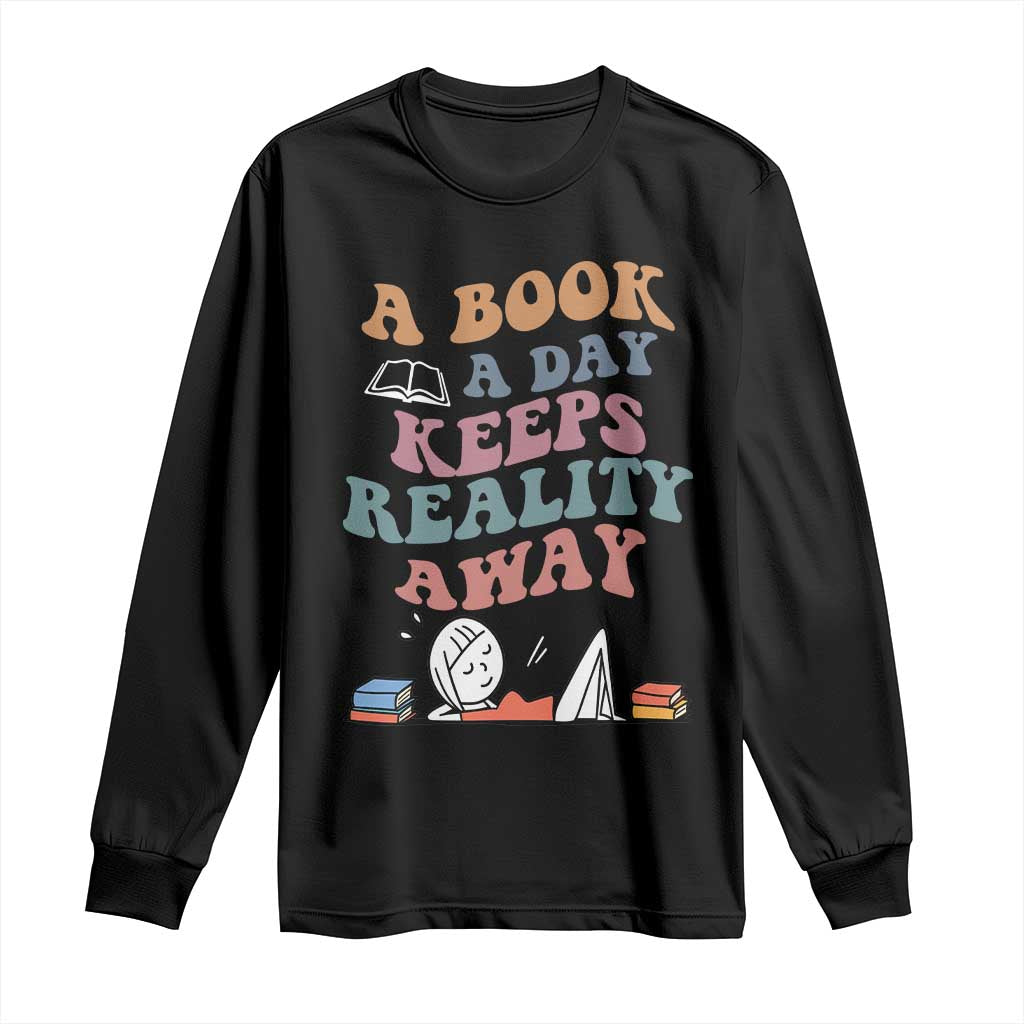 A Book A Day Keeps Reality Away Long Sleeve Shirt Cute Girl Book Lover - Wonder Print Shop