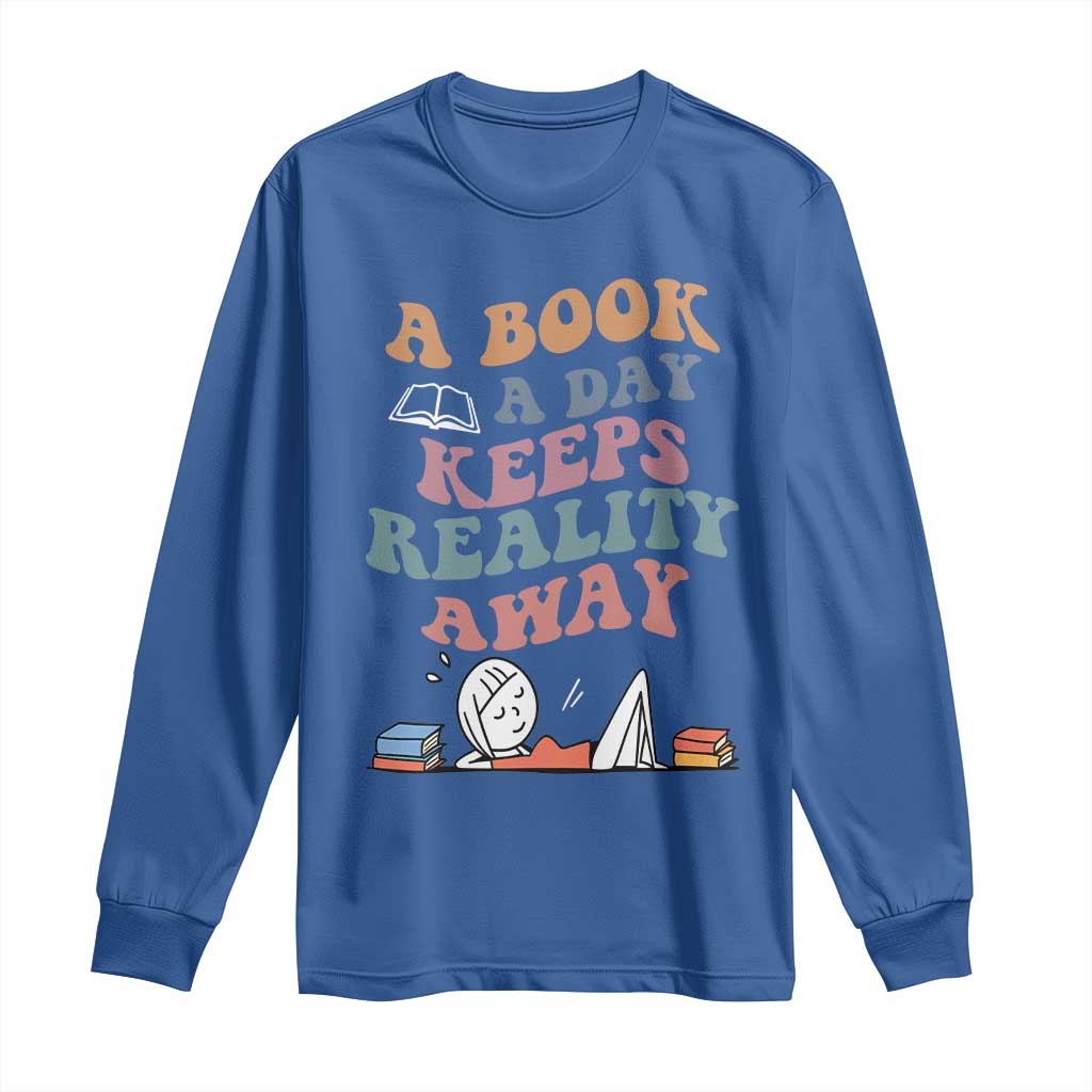 A Book A Day Keeps Reality Away Long Sleeve Shirt Cute Girl Book Lover - Wonder Print Shop