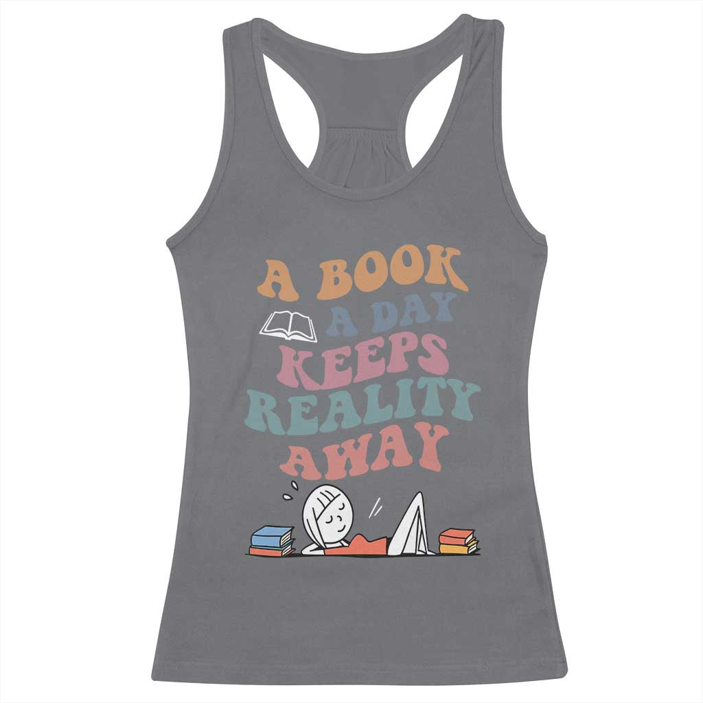 A Book A Day Keeps Reality Away Racerback Tank Top Cute Girl Book Lover - Wonder Print Shop